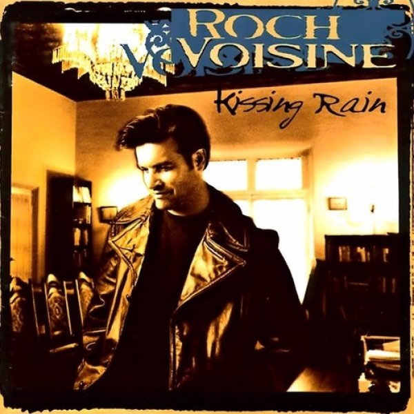 Roch Voisine Kissing Rain, 1996