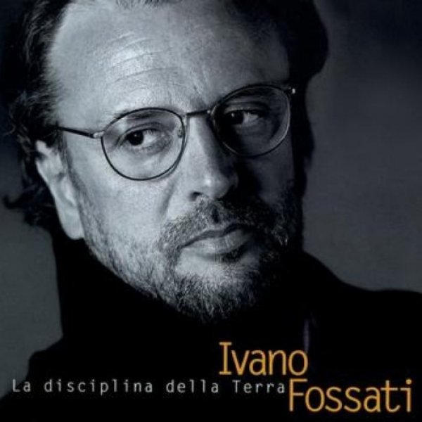 Ivano Fossati La disciplina della Terra, 2000