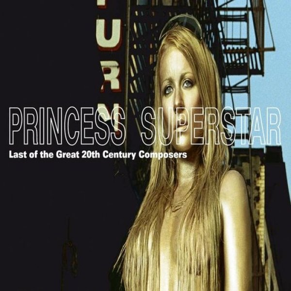 Princess Superstar Last of the Great 20th Century Composers, 2000