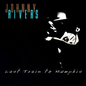 Johnny Rivers Last Train to Memphis, 2001