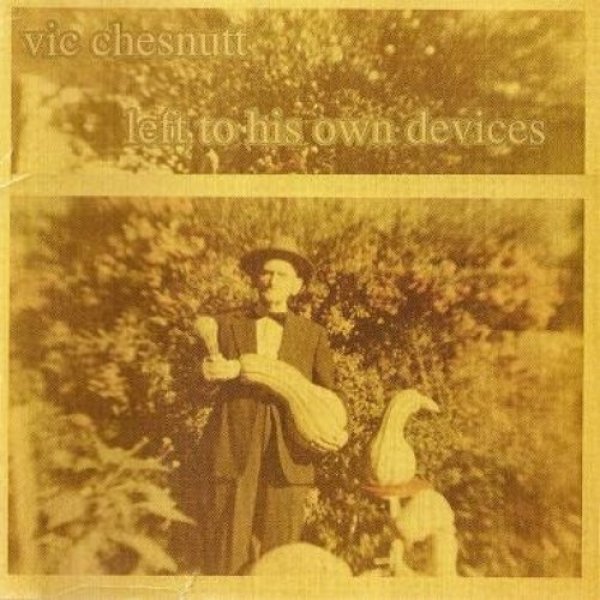 Vic Chesnutt Left to His Own Devices, 2001