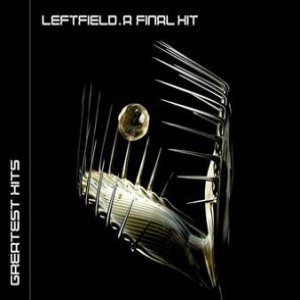 Album Leftfield - A Final Hit – Greatest Hits