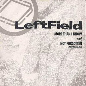 Leftfield More Than I Know, 1991