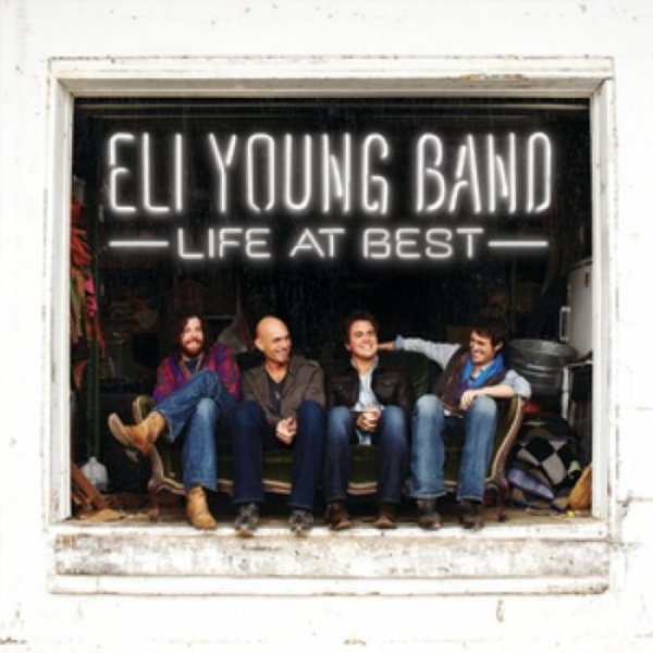 Eli Young Band Life at Best, 2011