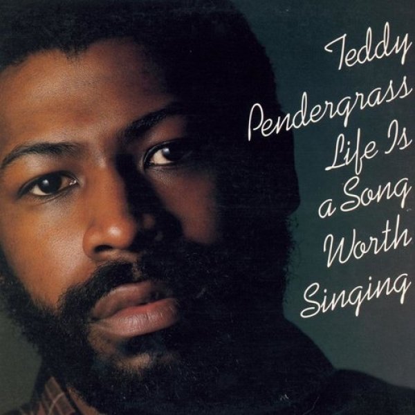 Teddy Pendergrass Life Is a Song Worth Singing, 1978