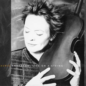 Laurie Anderson Life on a String, 2001