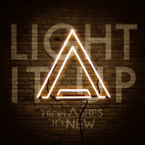 From Ashes to New Light It Up, 2018