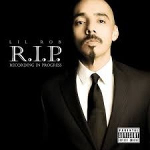 Lil Rob R.I.P. (Recording In Progress), 2014