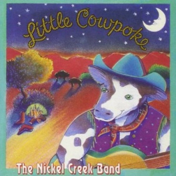 Nickel Creek Little Cowpoke, 1993