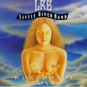 Little River Band Worldwide Love, 1991