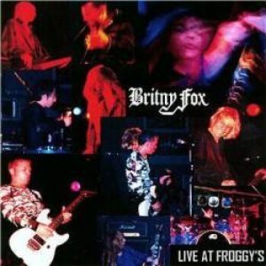 Britny Fox Live at Froggy's, 2001