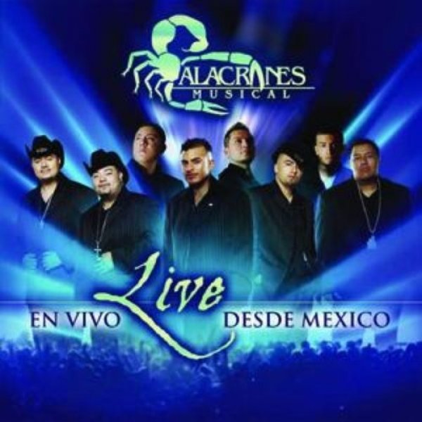 Alacranes Musical Live - En Vivo Desde Mexico, 2009