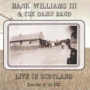 Hank Williams III Live In Scotland, 2001