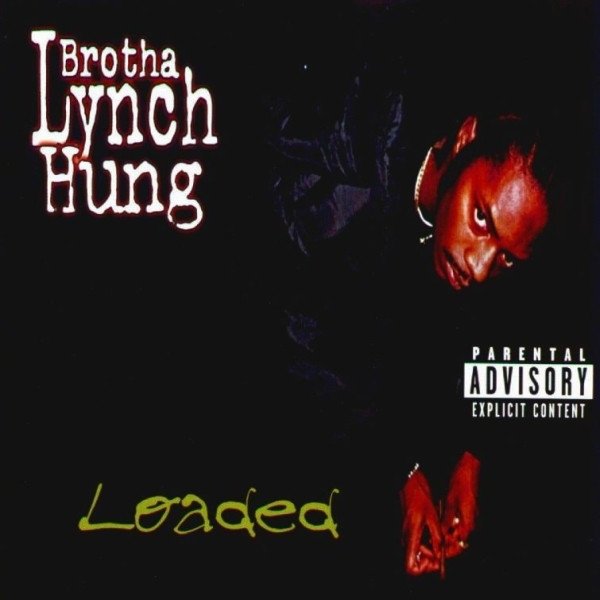 Brotha Lynch Hung Loaded, 1997