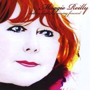 Maggie Reilly Looking Back, Moving Forward, 2009