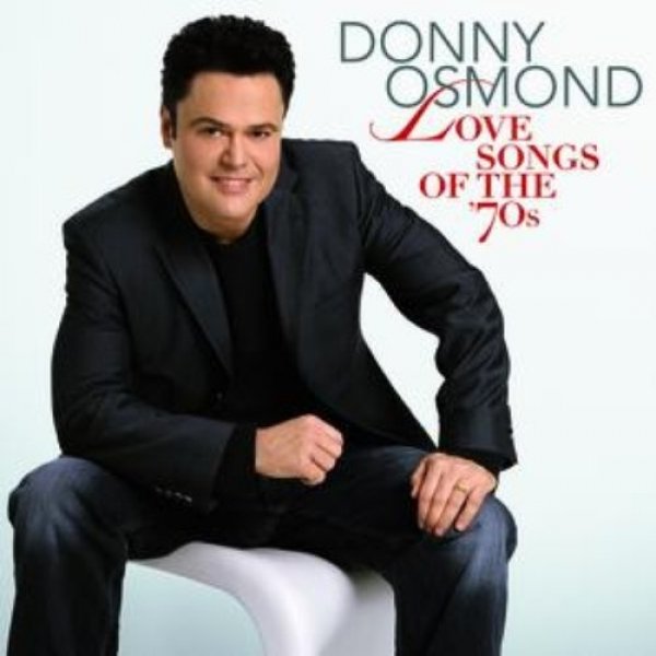 Donny Osmond Love Songs of the 70s, 2007
