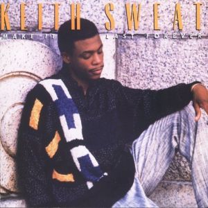 Keith Sweat Make It Last Forever, 1987