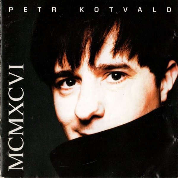 Petr Kotvald MCMXCVI, 1996