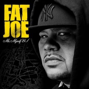 Fat Joe Me, Myself & I, 2006
