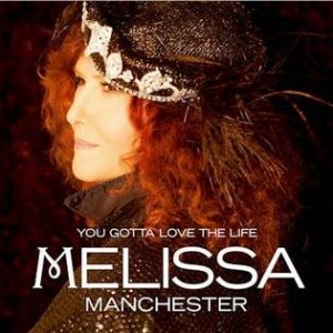 Melissa Manchester You Gotta Love the Life, 2015