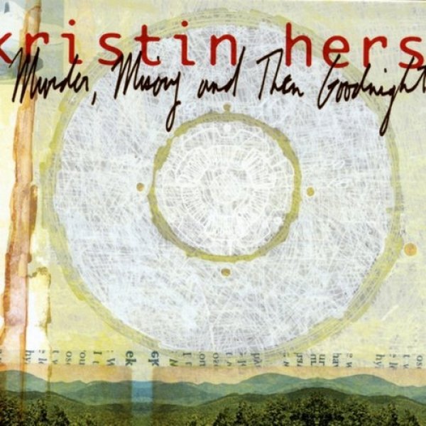 Kristin Hersh Murder, Misery and Then Goodnight, 1998