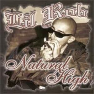 Lil Rob Natural High, 1999