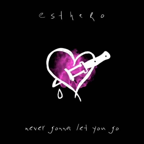 Esthero Never Gonna Let You Go, 2012