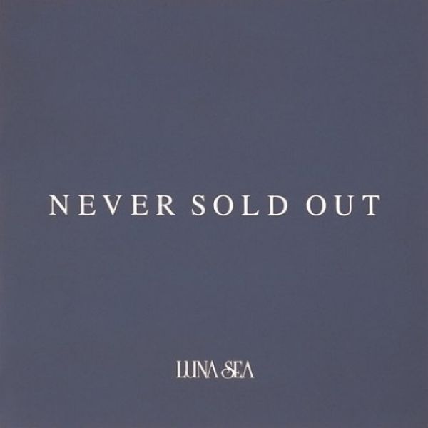 LUNA SEA Never Sold Out, 1999