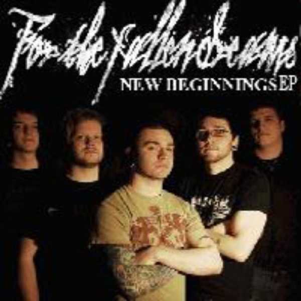 For the Fallen Dreams New Beginnings EP, 2008