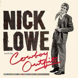 Nick Lowe Nick Lowe and His Cowboy Outfit, 1984