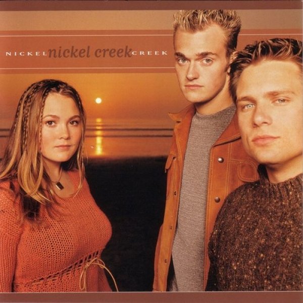 Nickel Creek Nickel Creek, 2000