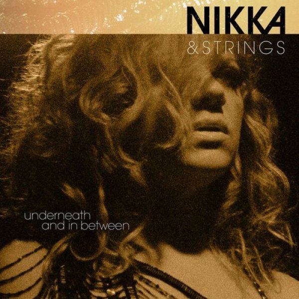 Nikka & Strings, Underneath and in Between Album 