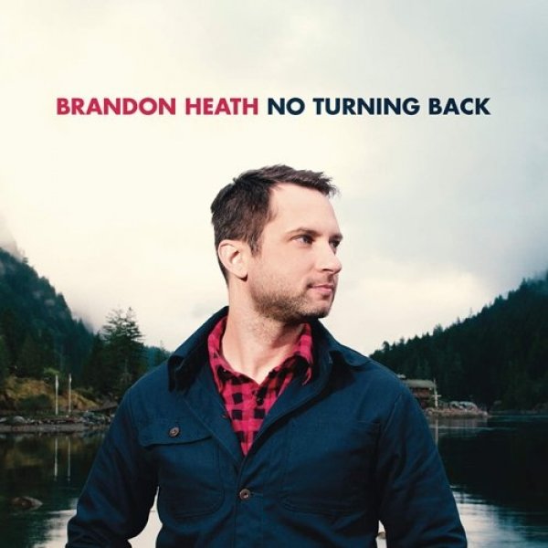 Brandon Heath No Turning Back, 2015