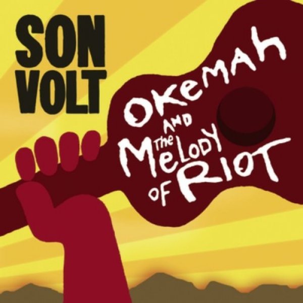 Son Volt Okemah and the Melody of Riot, 2005