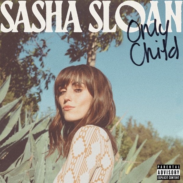 Sasha Sloan Only Child, 2020