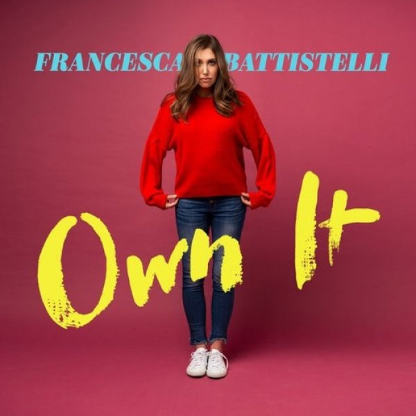 Francesca Battistelli Own It, 2018