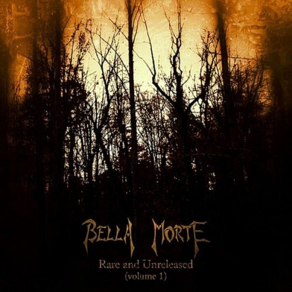 Bella Morte Rare and Unreleased, Vol. 1, 2012