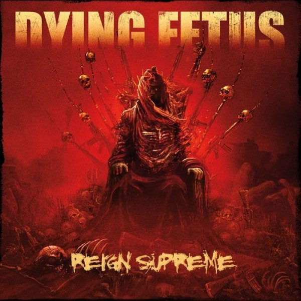 Dying Fetus Reign Supreme, 2012