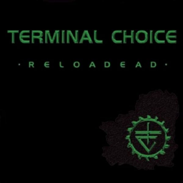 Terminal Choice  Reloadead, 2003