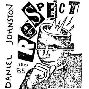 Daniel Johnston Respect, 1985