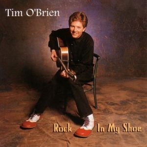 Album Rock in My Shoe - Tim O'Brien