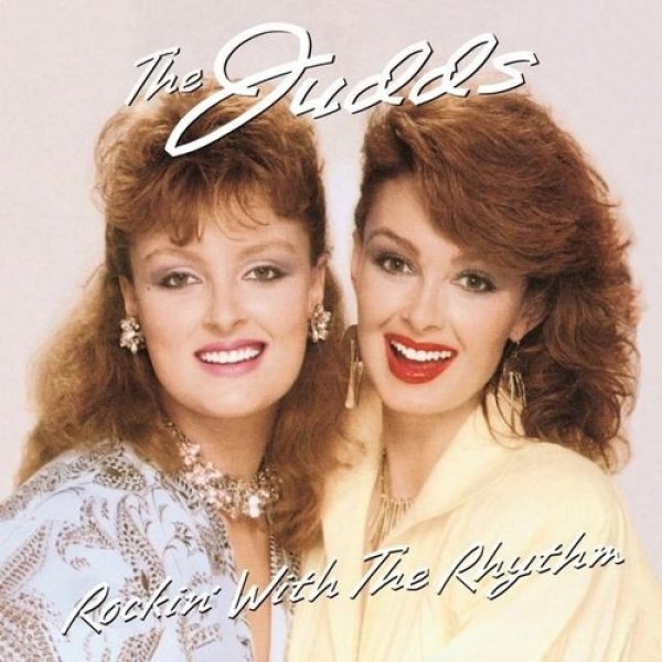 The Judds Rockin' with the Rhythm, 1985