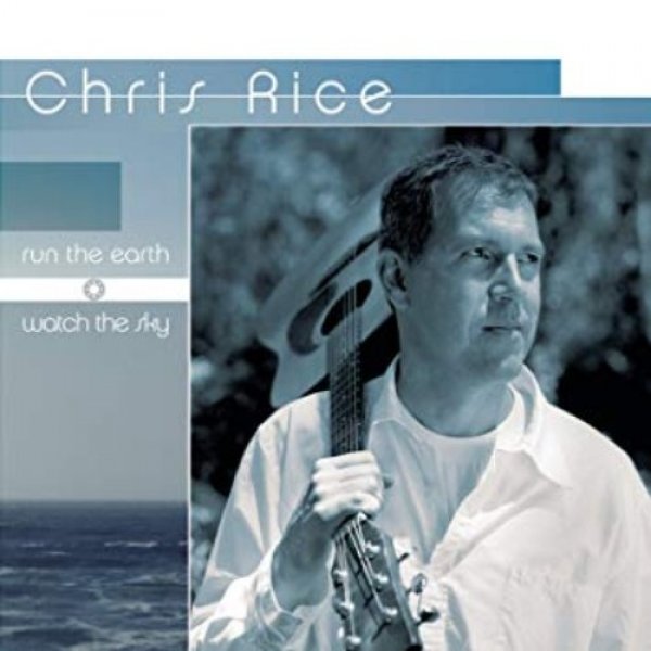 Chris Rice Run the Earth... Watch the Sky, 2003