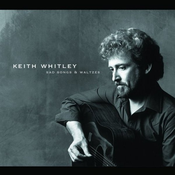 Keith Whitley Sad Songs and Waltzes, 1800