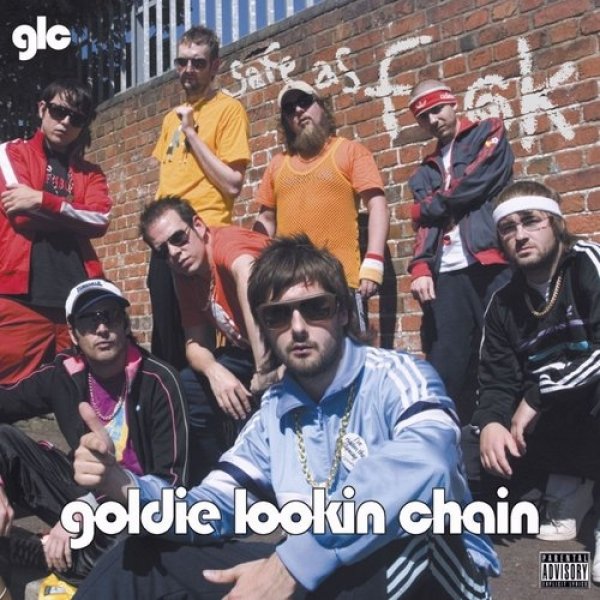 Goldie Lookin' Chain Safe as Fuck, 2005