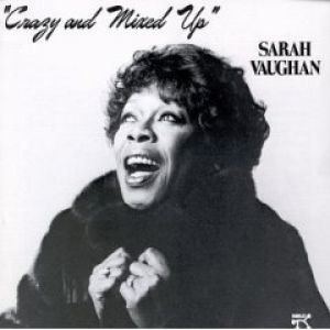 Sarah Vaughan Crazy and Mixed Up, 1982
