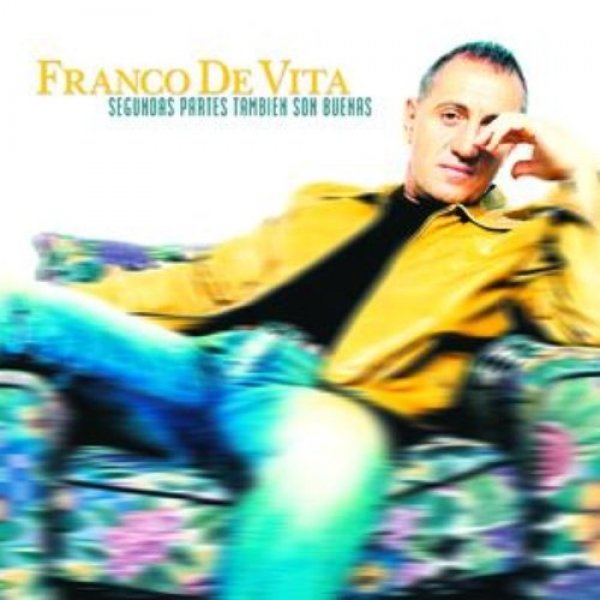 Franco De Vita Segundas partes también son buenas, 2002