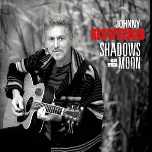 Johnny Rivers Shadows on the Moon , 2009