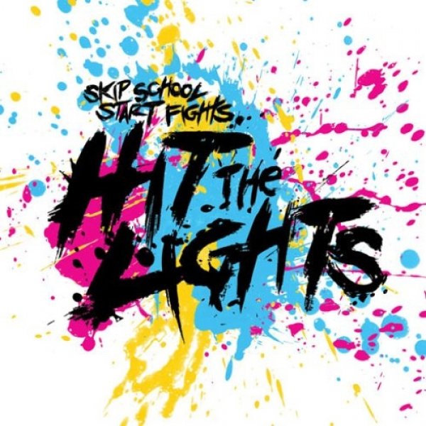 Hit the Lights Skip School, Start Fights, 2008