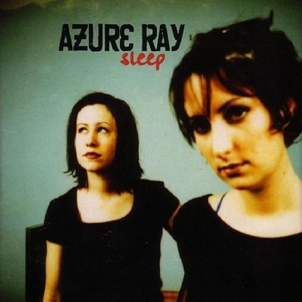 Azure Ray Sleep EP, 2002